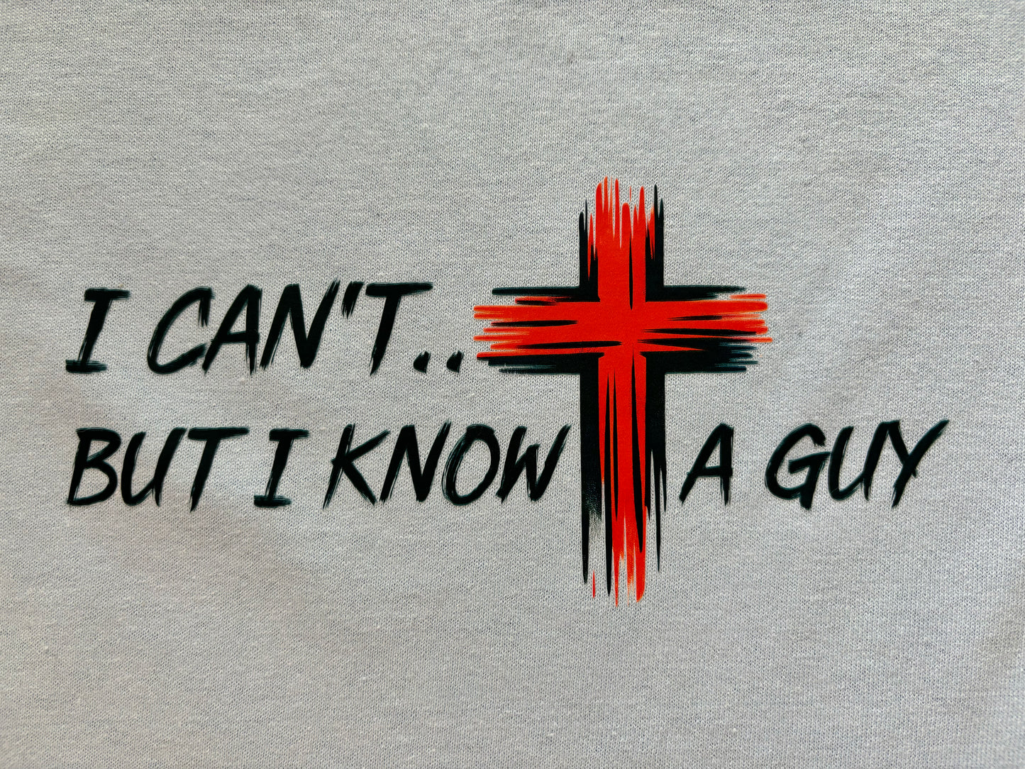 I Can't, But Know a Guy Design 1