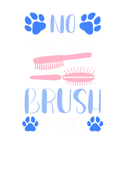 Can't Just Brush It Out Design