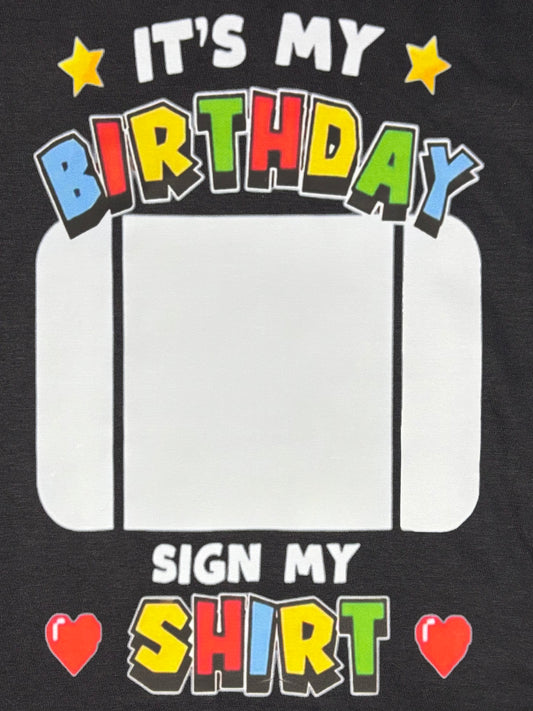 It's My Birthday Sign My Shirt Design