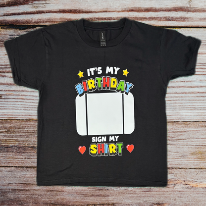 It's My Birthday Sign My Shirt Design